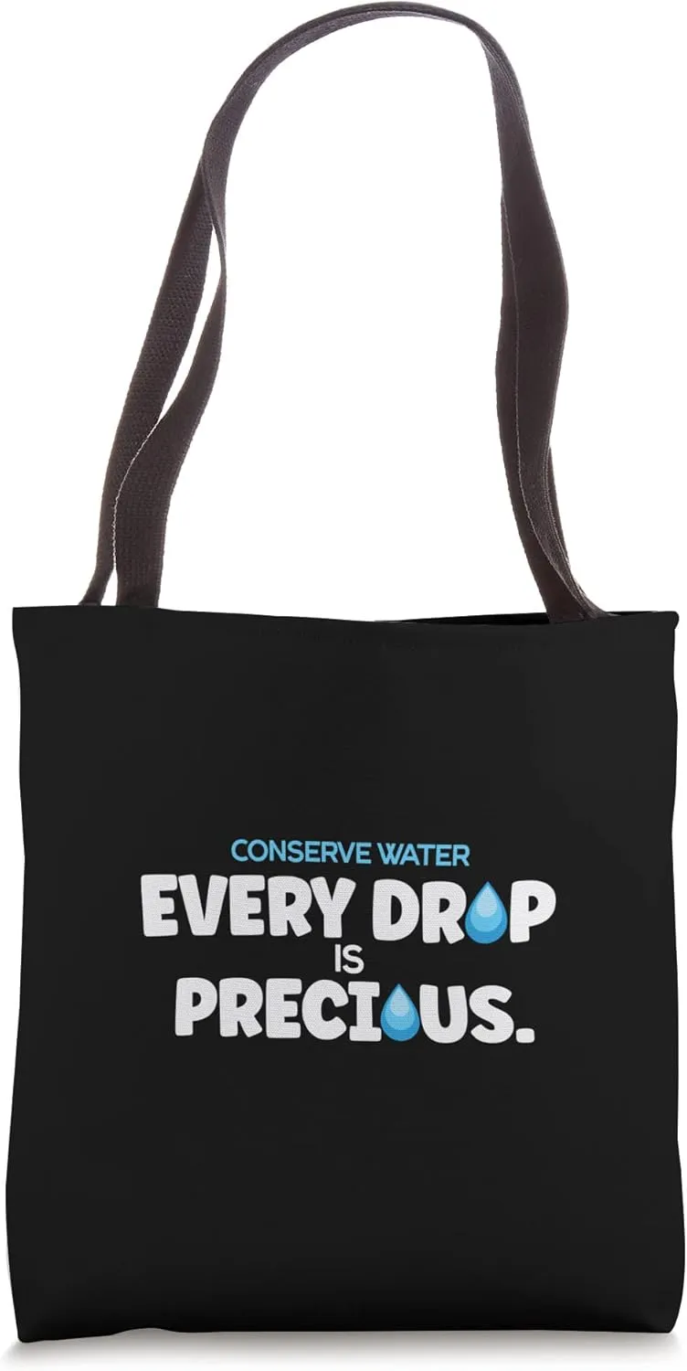 Every Drop Is Precious Conserve Water Advocate Tote Bag